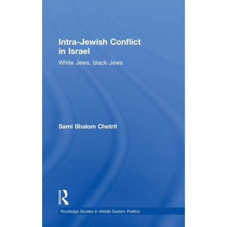 Intra-Jewish Conflict in Israel: White Jews, Black Jews