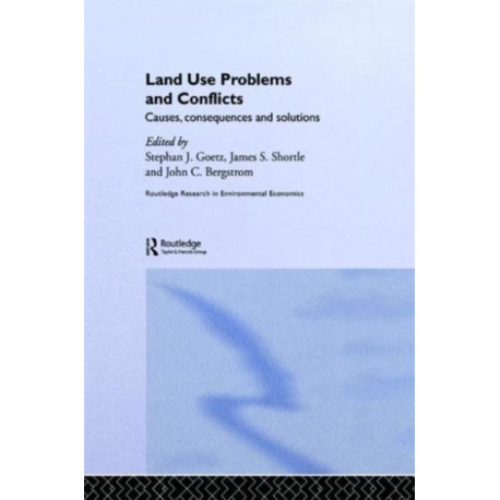 Land Use Problems and Conflicts: Causes, Consequences and Solutions