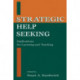 Strategic Help Seeking: Implications for Learning and Teaching