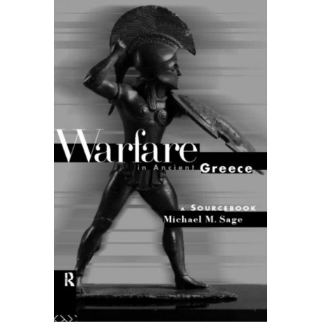 Warfare in Ancient Greece: A Sourcebook
