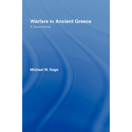 Warfare in Ancient Greece: A Sourcebook