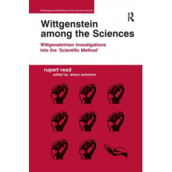 Wittgenstein among the Sciences: Wittgensteinian Investigations into the 'Scientific Method'