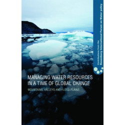 Managing Water Resources in a Time of Global Change: Contributions from the Rosenberg International Forum on Water Policy