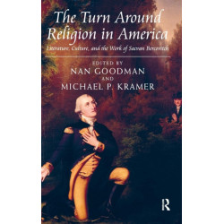 The Turn Around Religion in America: Literature, Culture, and the Work of Sacvan Bercovitch