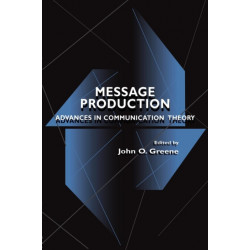 Message Production: Advances in Communication Theory