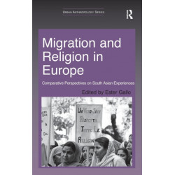 Migration and Religion in Europe: Comparative Perspectives on South Asian Experiences