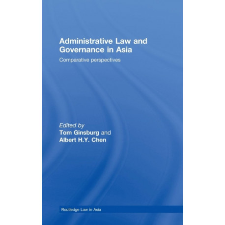 Administrative Law and Governance in Asia: Comparative Perspectives