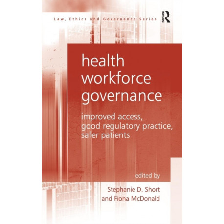 Health Workforce Governance: Improved Access, Good Regulatory Practice, Safer Patients