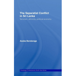 The Separatist Conflict in Sri Lanka: Terrorism, ethnicity, political economy