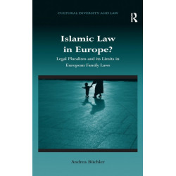 Islamic Law in Europe?: Legal Pluralism and its Limits in European Family Laws