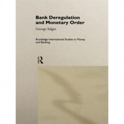 Bank Deregulation & Monetary Order