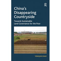 China's Disappearing Countryside: Towards Sustainable Land Governance for the Poor