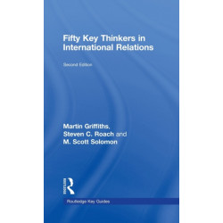 Fifty Key Thinkers in International Relations