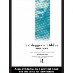 Heidegger's Hidden Sources: East-Asian Influences on his Work