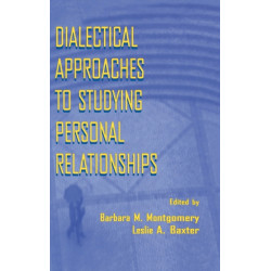 Dialectical Approaches to Studying Personal Relationships