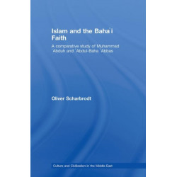 Islam and the Baha'i Faith: A Comparative Study of Muhammad ‘Abduh and ‘Abdul-Baha ‘Abbas