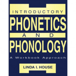 Introductory Phonetics and Phonology: A Workbook Approach