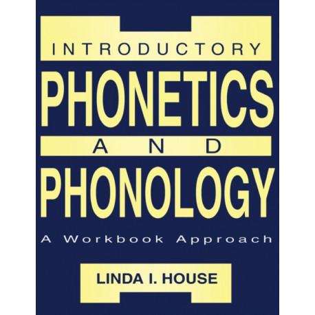 Introductory Phonetics and Phonology: A Workbook Approach