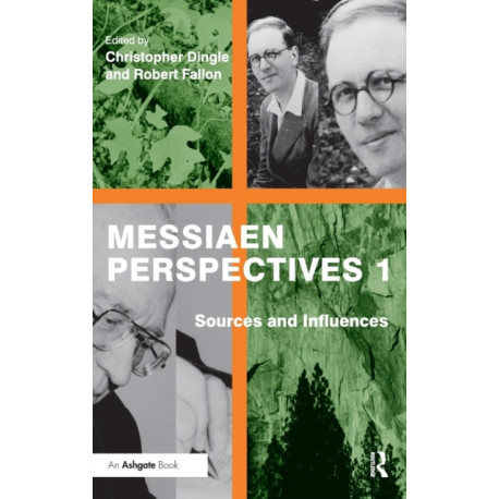 Messiaen Perspectives 1: Sources and Influences