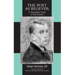 The Poet as Believer: A Theological Study of Paul Claudel