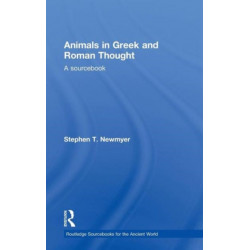 Animals in Greek and Roman Thought: A Sourcebook