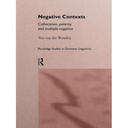 Negative Contexts: Collocation, Polarity and Multiple Negation