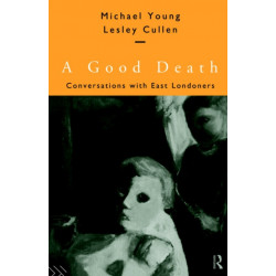 A Good Death: Conversations with East Londoners