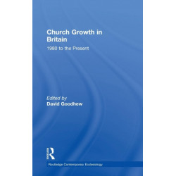 Church Growth in Britain: 1980 to the Present