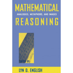 Mathematical Reasoning: Analogies, Metaphors, and Images