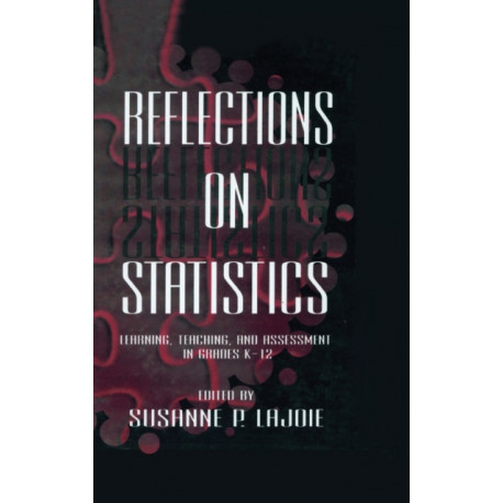 Reflections on Statistics: Learning, Teaching, and Assessment in Grades K-12