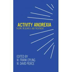Activity Anorexia: Theory, Research, and Treatment