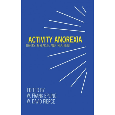 Activity Anorexia: Theory, Research, and Treatment