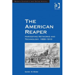 The American Reaper: Harvesting Networks and Technology, 1830–1910