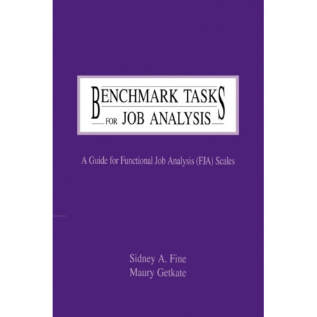 Benchmark Tasks for Job Analysis: A Guide for Functional Job Analysis (fja) Scales