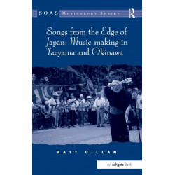 Songs from the Edge of Japan: Music-making in Yaeyama and Okinawa