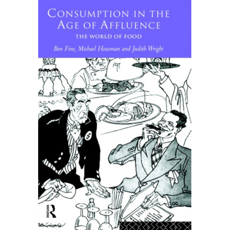 Consumption in the Age of Affluence: The World of Food