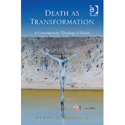 Death as Transformation: A Contemporary Theology of Death