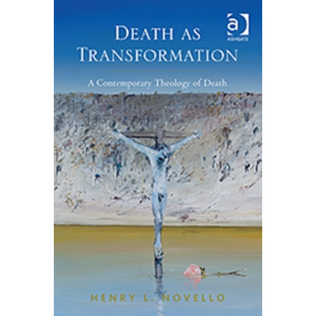 Death as Transformation: A Contemporary Theology of Death