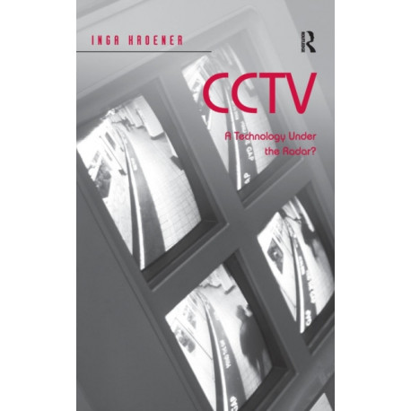 CCTV: A Technology Under the Radar?