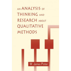 An Analysis of Thinking and Research About Qualitative Methods