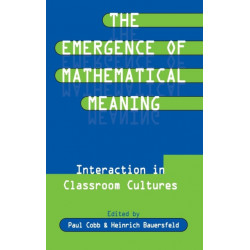 The Emergence of Mathematical Meaning: interaction in Classroom Cultures