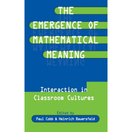 The Emergence of Mathematical Meaning: interaction in Classroom Cultures