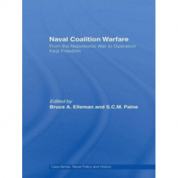Naval Coalition Warfare: From the Napoleonic War to Operation Iraqi Freedom