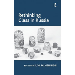 Rethinking Class in Russia