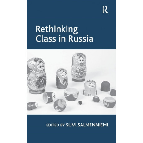Rethinking Class in Russia