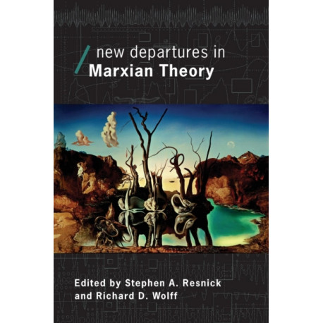 New Departures in Marxian Theory