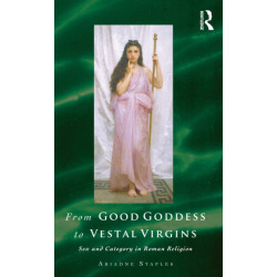From Good Goddess to Vestal Virgins: Sex and Category in Roman Religion