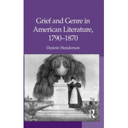 Grief and Genre in American Literature, 1790-1870