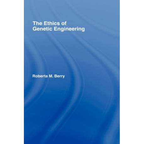 The Ethics of Genetic Engineering