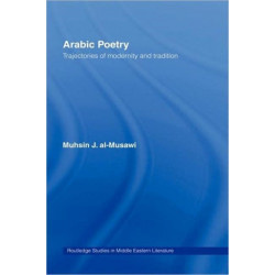 Arabic Poetry: Trajectories of Modernity and Tradition